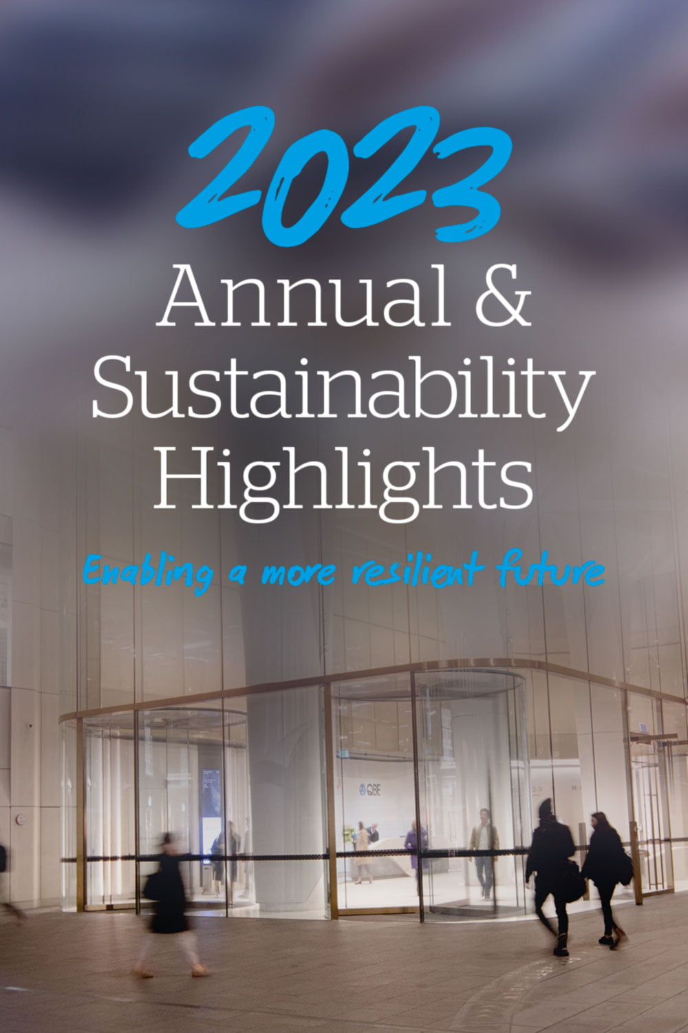2022 Annual & Sustainability Highlights - enabling a more resilient future